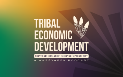 Tribal Economic Development: Episode 1 – Welcome to Tribal Economic Development